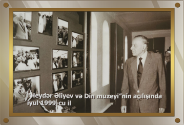 Heydər Əliyev və Din muzeyi iyul 1999-cu il.png